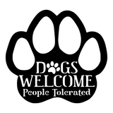 Dogs Welcome, People Tolerated Metal Paw Print Sign