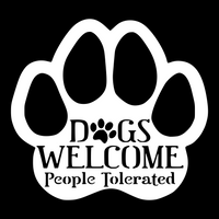 Dogs Welcome, People Tolerated Metal Paw Print Sign