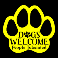 Dogs Welcome, People Tolerated Metal Paw Print Sign