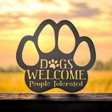 Dogs Welcome, People Tolerated Metal Paw Print Sign