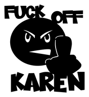 F*ck Off Karen! Metal Sign